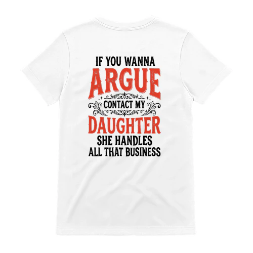If You Wanna Argue Contact My Daughter