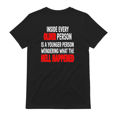 Inside Every Older Person Is A Younger Person Funny