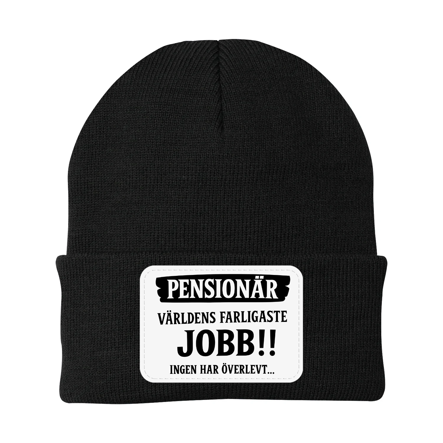 Pensionär – Världens farligaste jobb Ingen har överlevt Hat