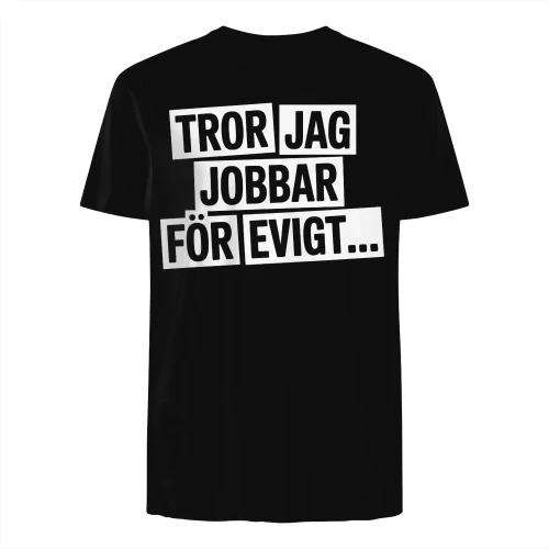 Tror jag jobbar för evigt…