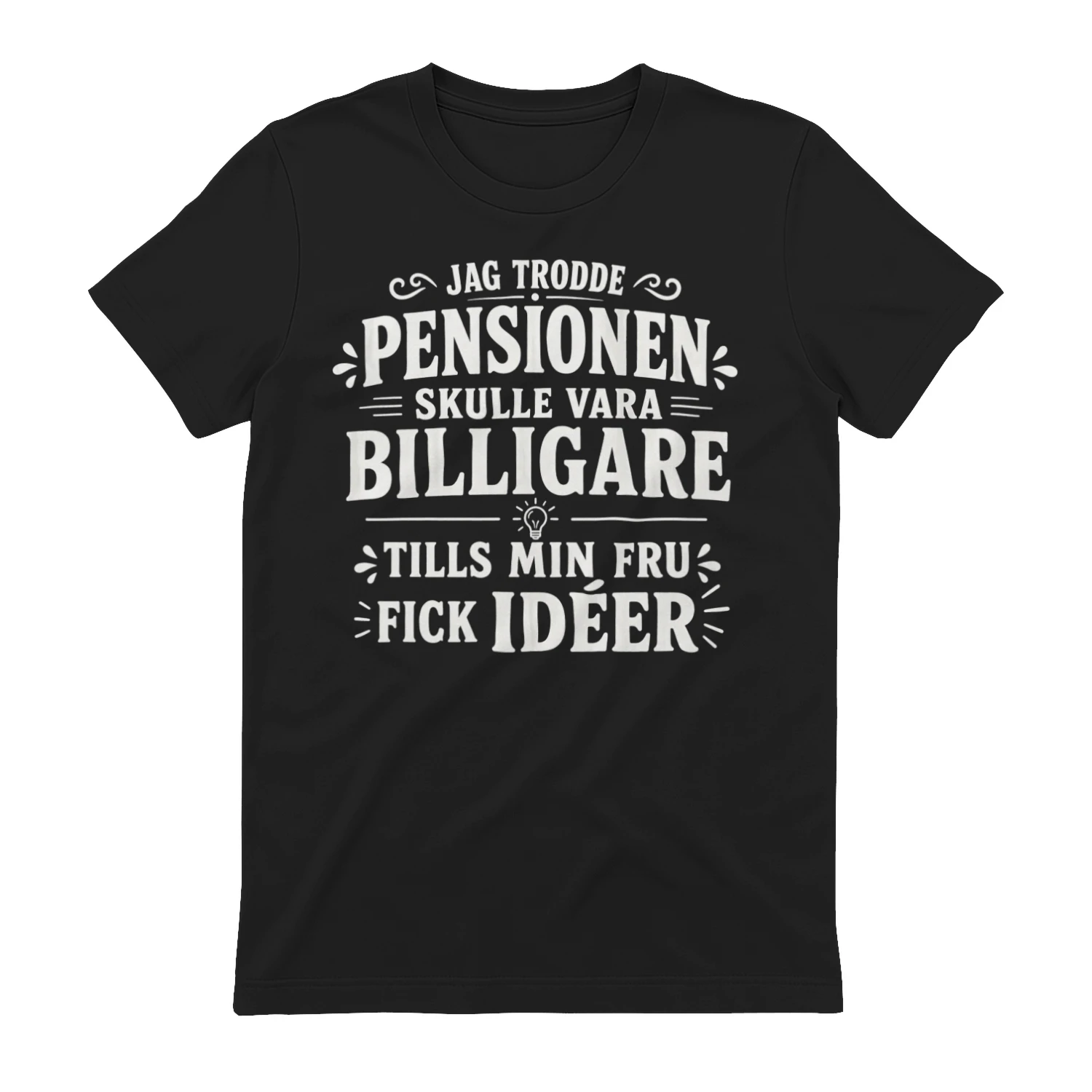 JAG TRODDE PENSIONEN SKULLE VARA BILLIGARE TILLS MIN FRU FICK IDÉER