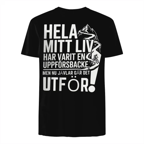 hela mitt liv har varit en uppförsbacke Tee