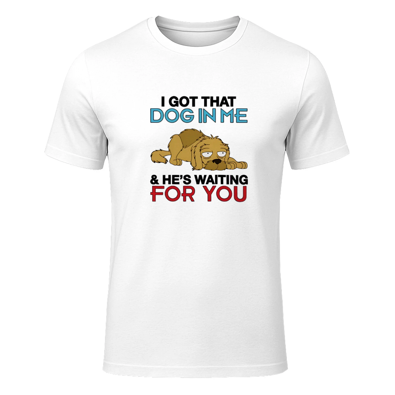 I Got That Dog In Me, And He's Waiting For You Shirt