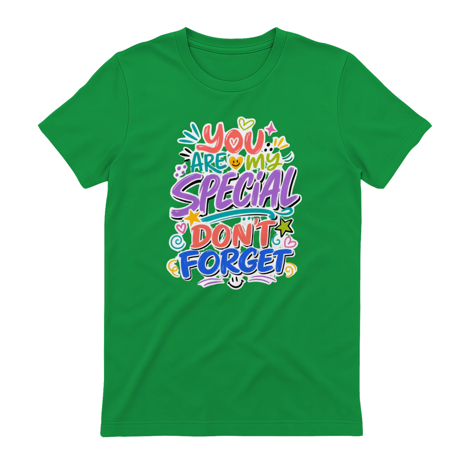 You Are My Special Don’t Forget Shirt,