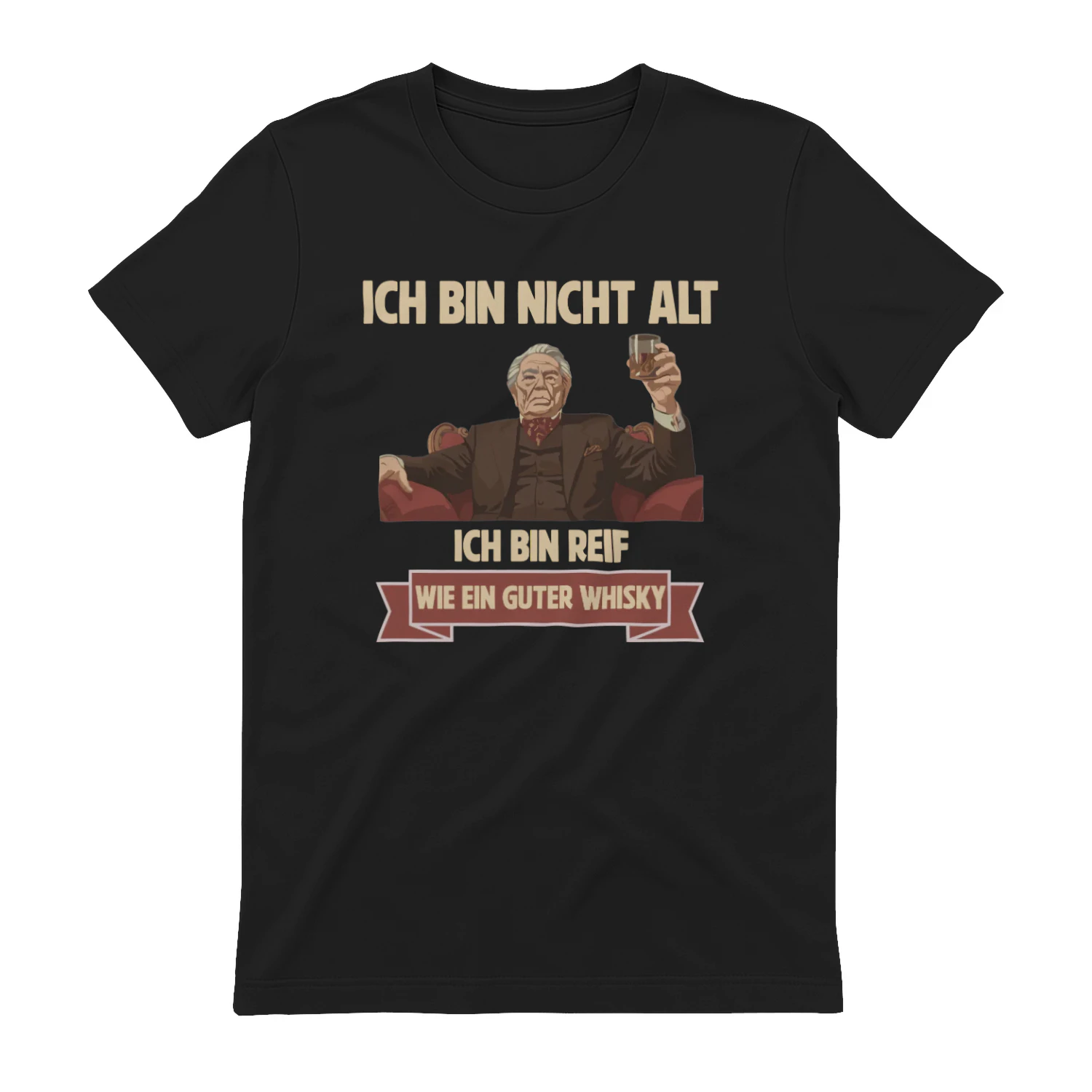 Ich bin nicht alt. Ich bin reif, wie ein guter Whisky