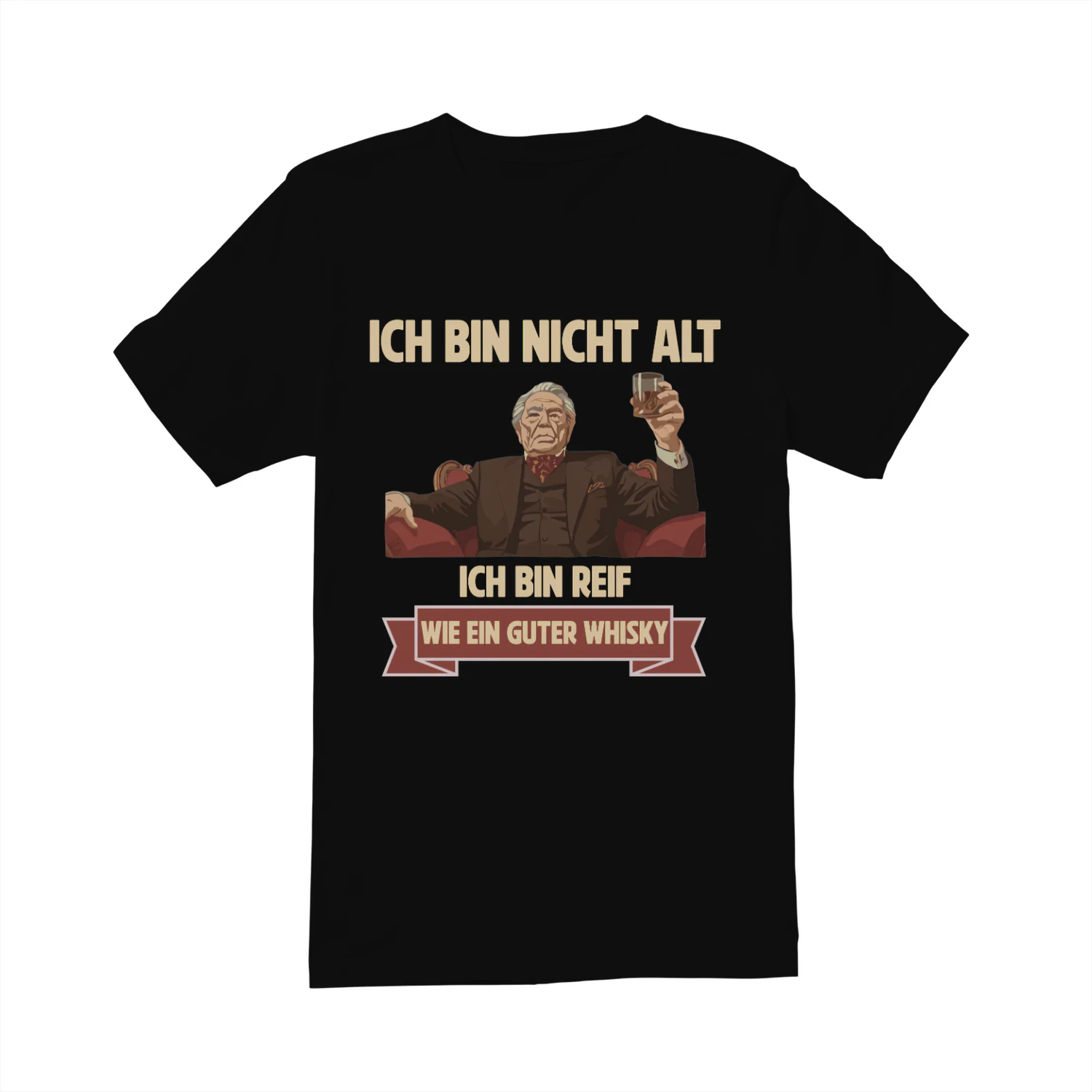 Ich bin nicht alt. Ich bin reif, wie ein guter Whisky