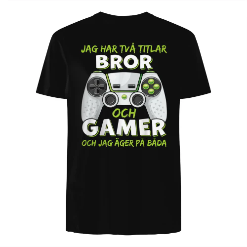 JAG HAR TVÅ TITLAR BROR OCH GAMER OCH JAG ÄGER PÅ BÅDA