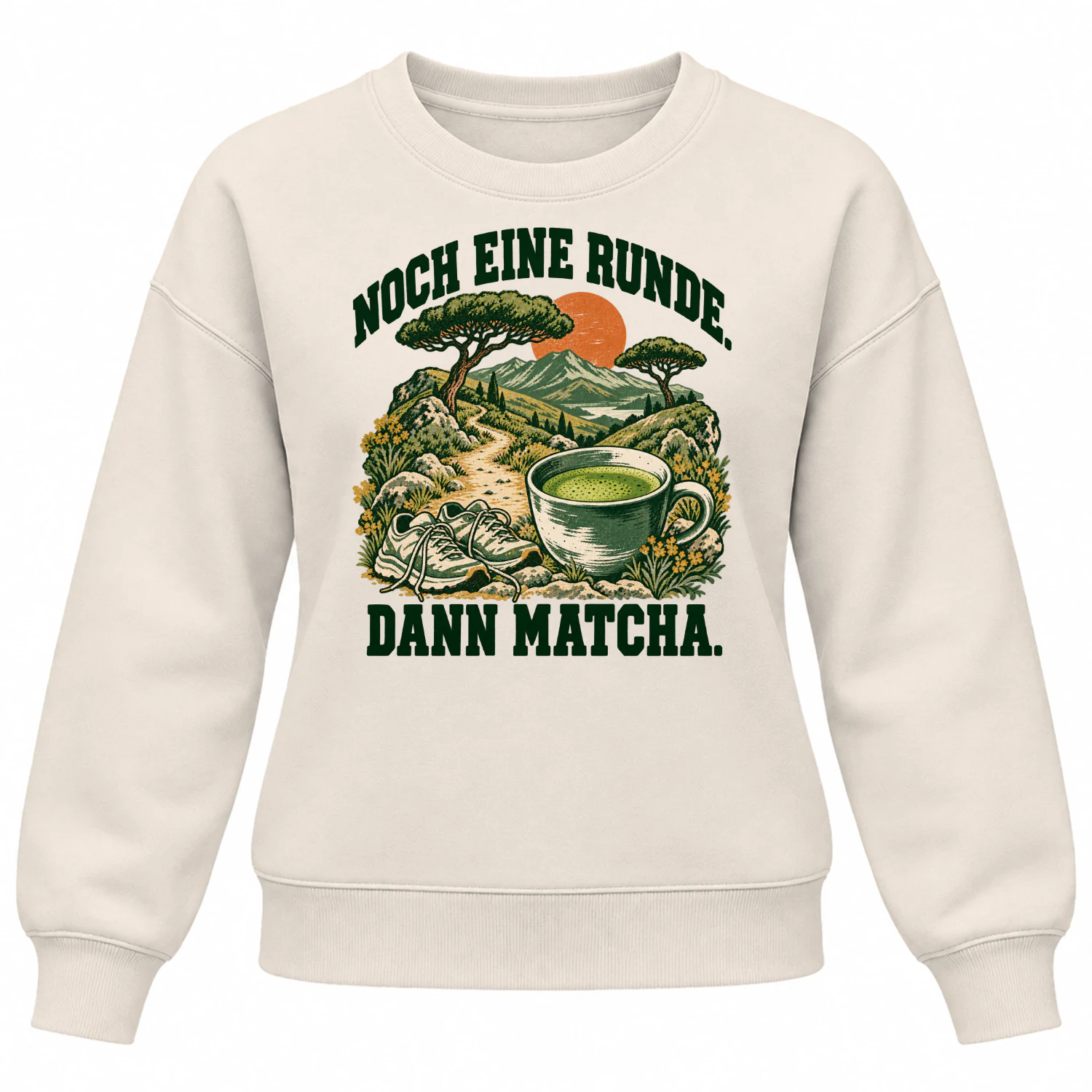 Noch eine Runde. Dann Matcha. – Damen-Sweatshirt