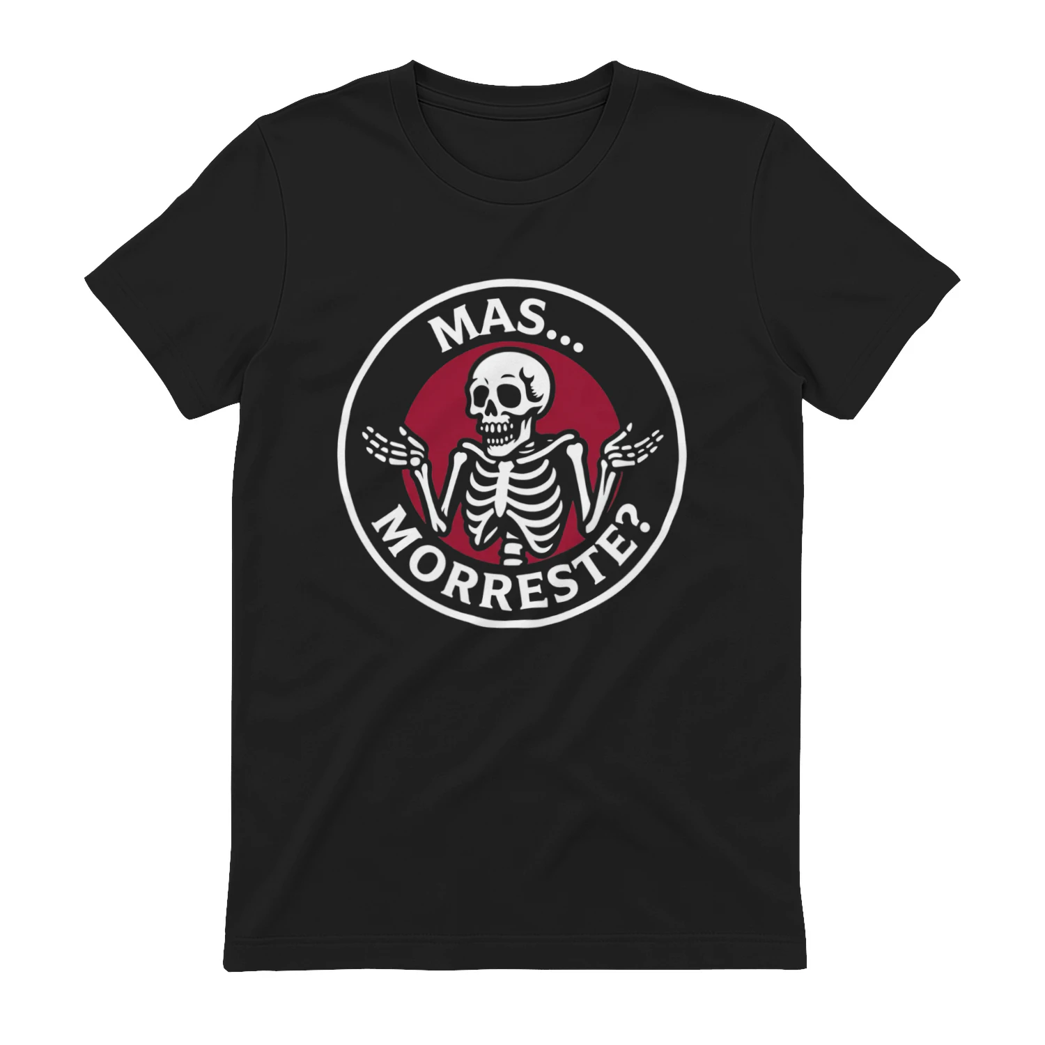 T-shirt “MAS MORRESTE ?” 🔥