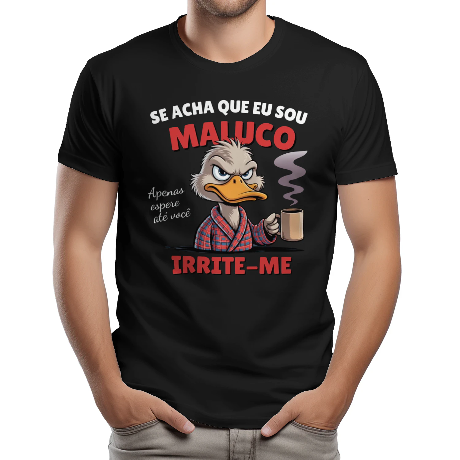 T-shirt “ Espere até me irritar” 🔥