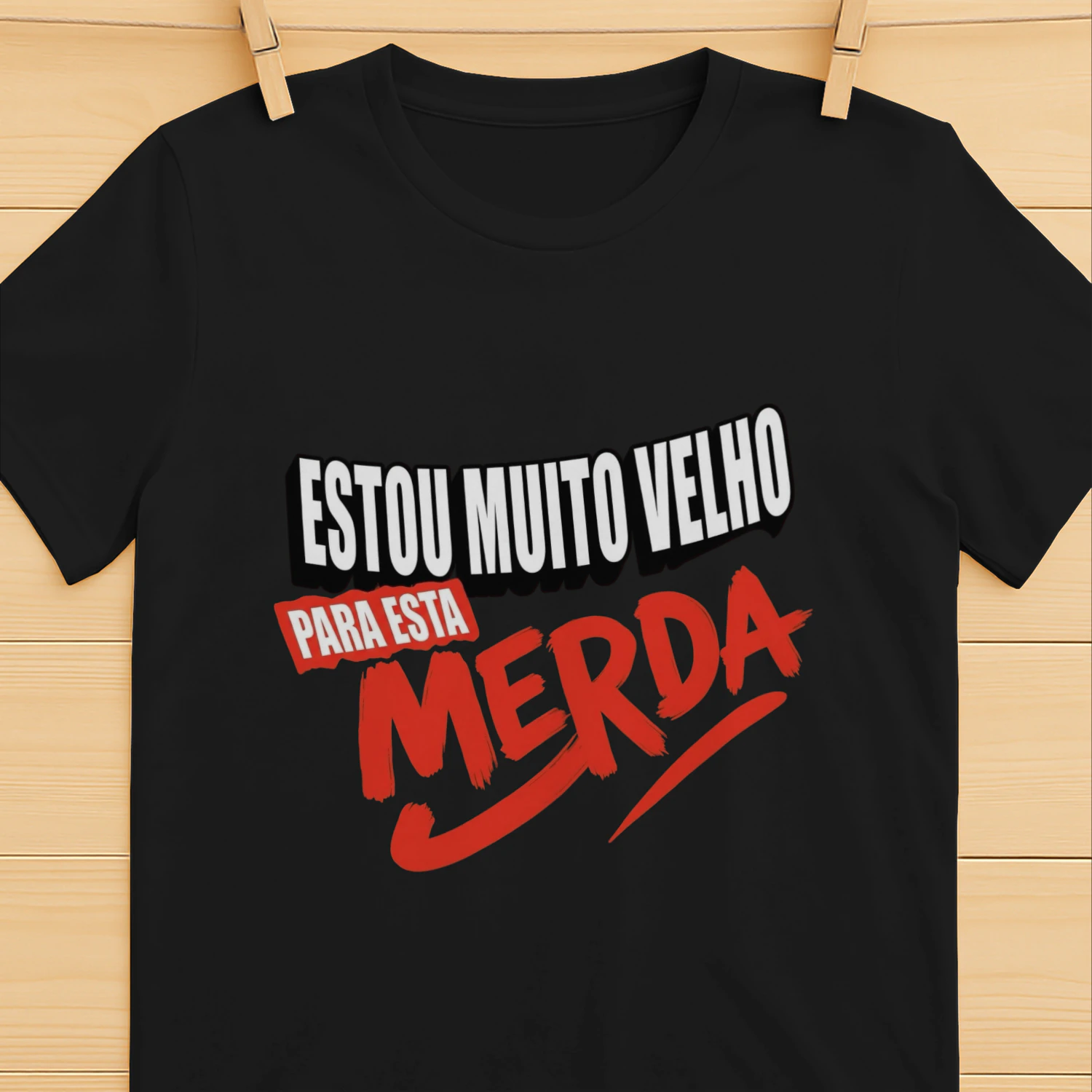 T-shirt “Estou muito velho para esta merda” ✨