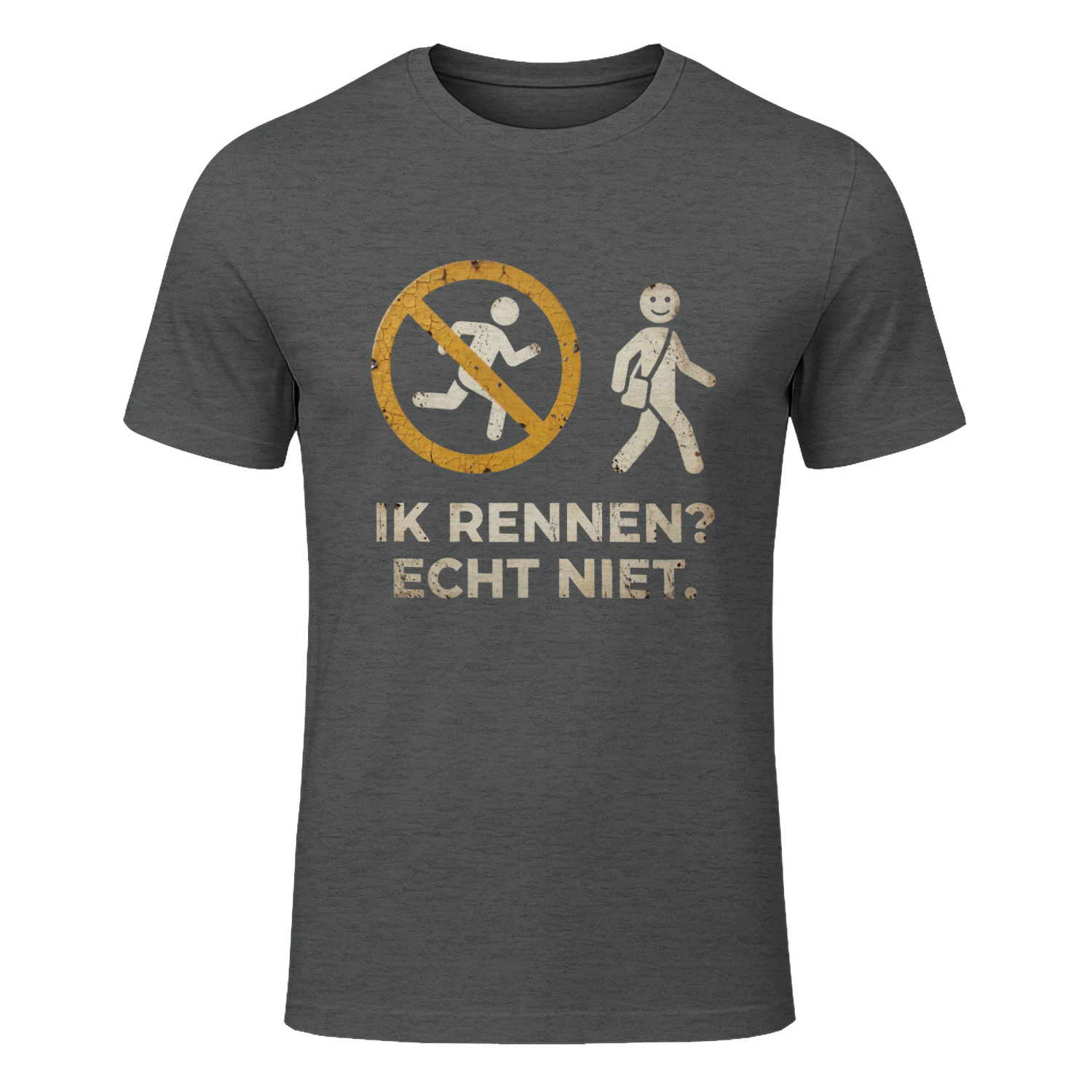 Ik Rennen? Echt Niet. T-shirt