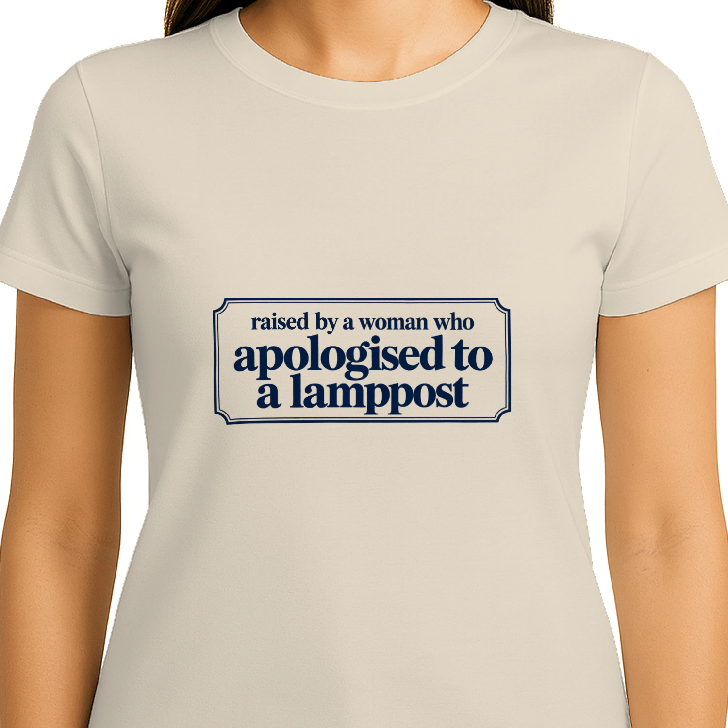 Raised by a Woman Who Apologised to a Lamppost T-Shirt