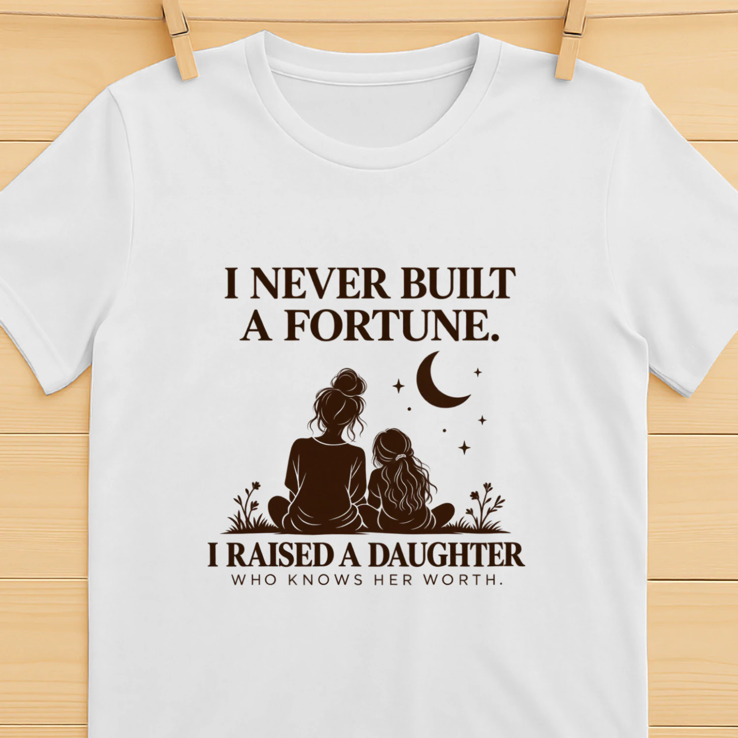 I Raised a Daughter Who Knows Her Worth T-Shirt