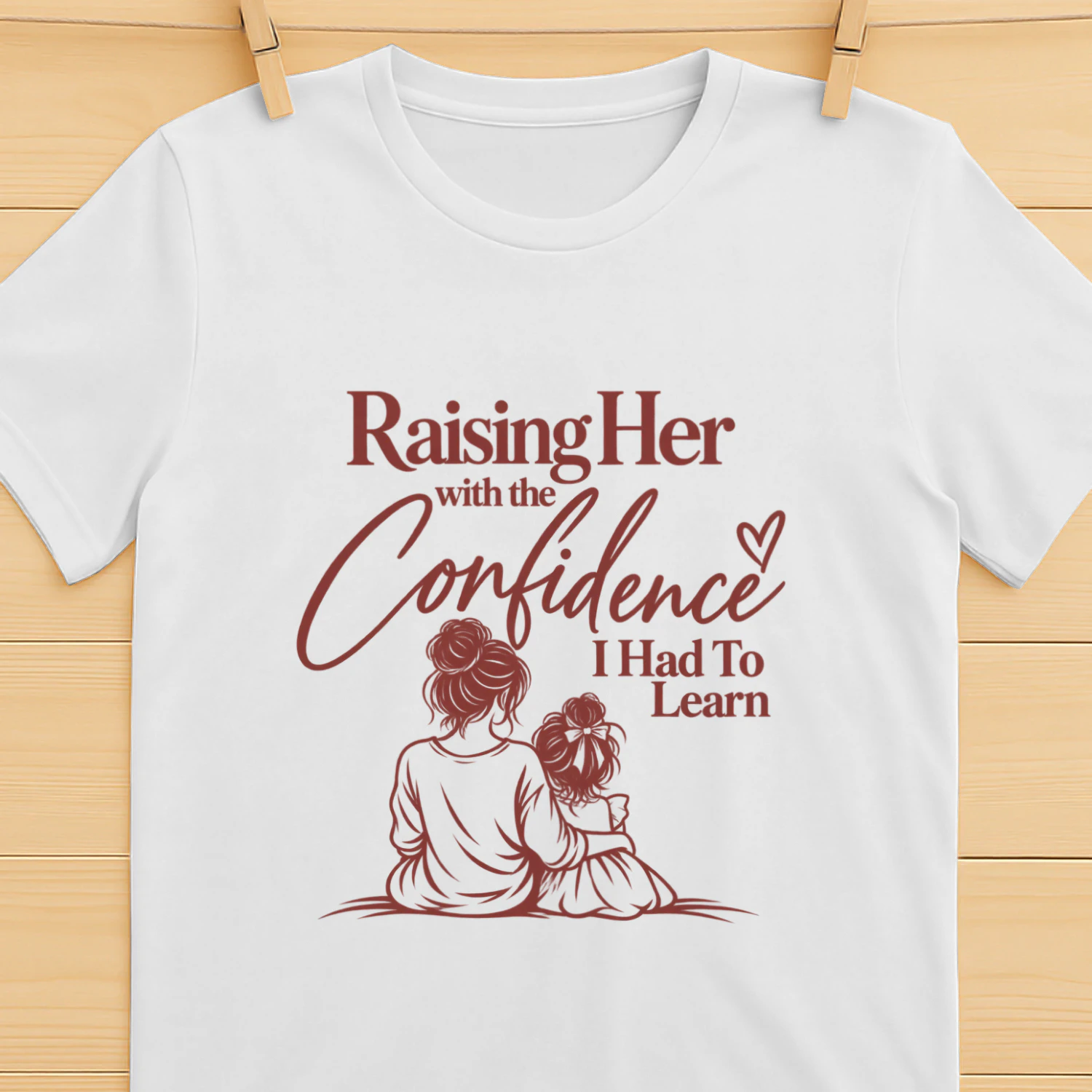 Raising Her With Confidence Women's T-Shirt