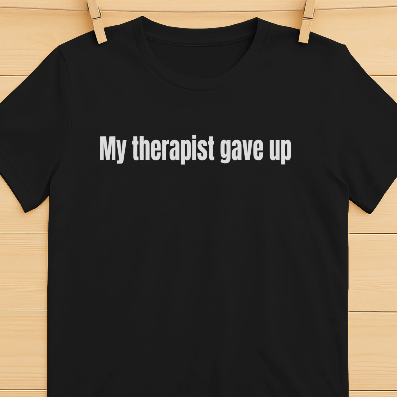 My Therapist Gave Up - Funny Sarcastic