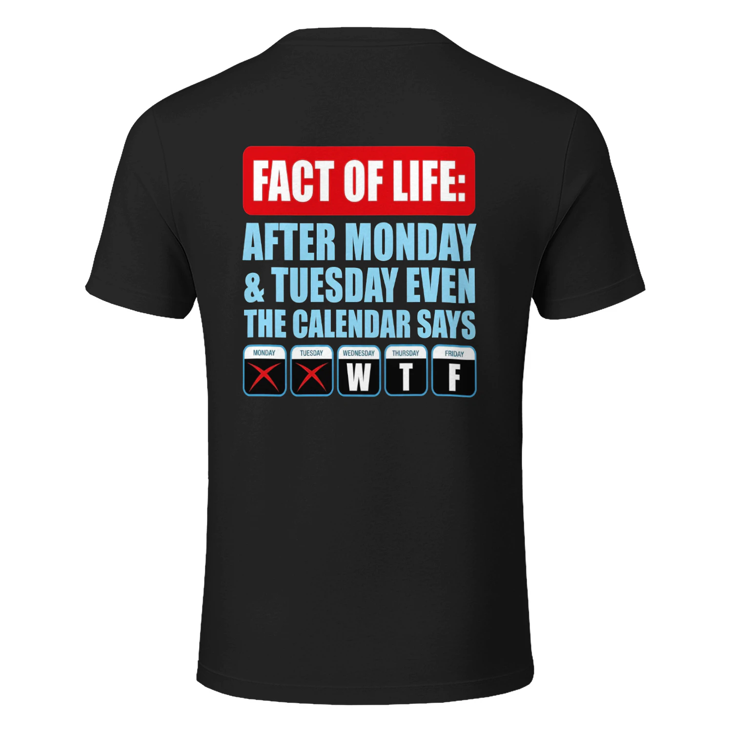 Fact Of Life Calendar WTF Shirt - Hilarious Work