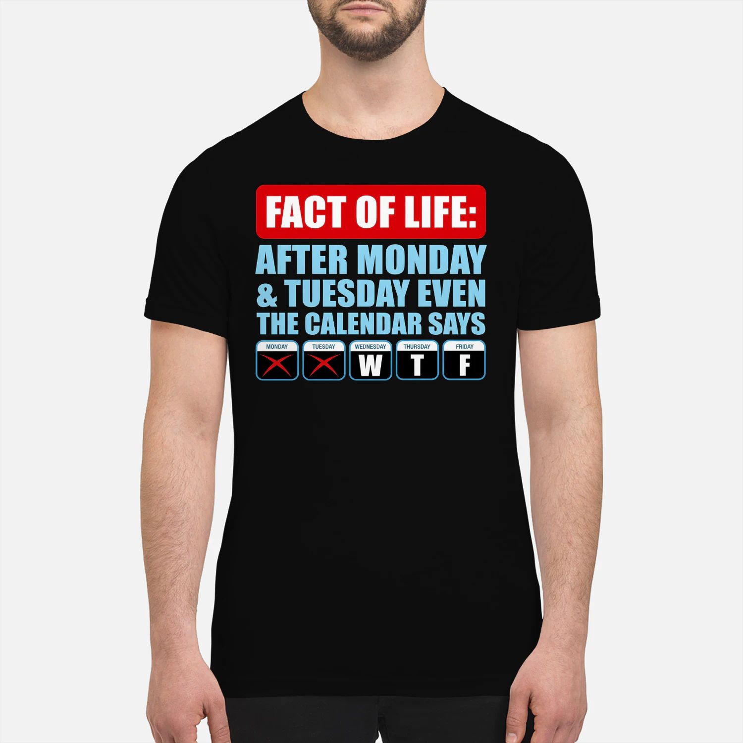 Fact Of Life Calendar WTF Shirt - Hilarious Work