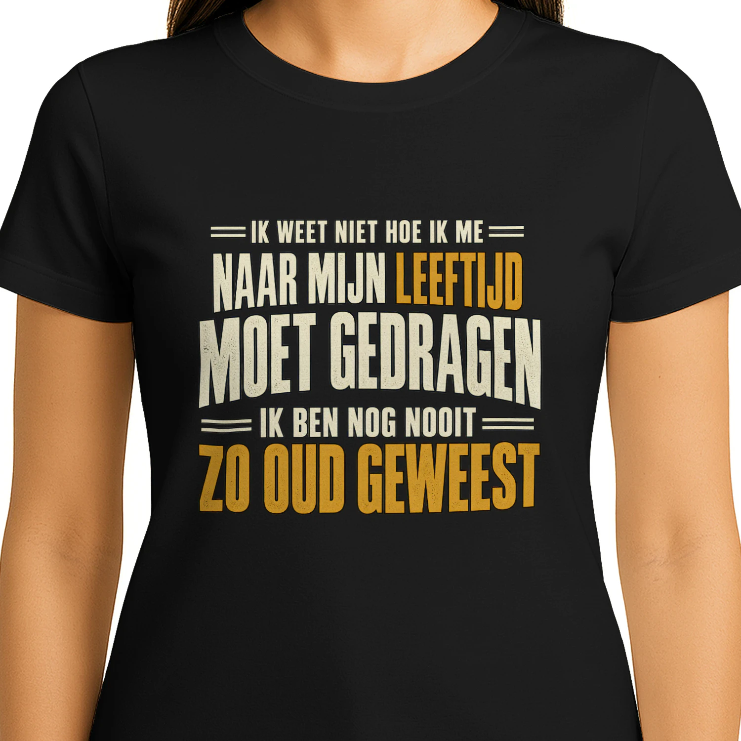 Grappig Unisex T-shirt – Ik Ben Nog Nooit Zo Oud Geweest