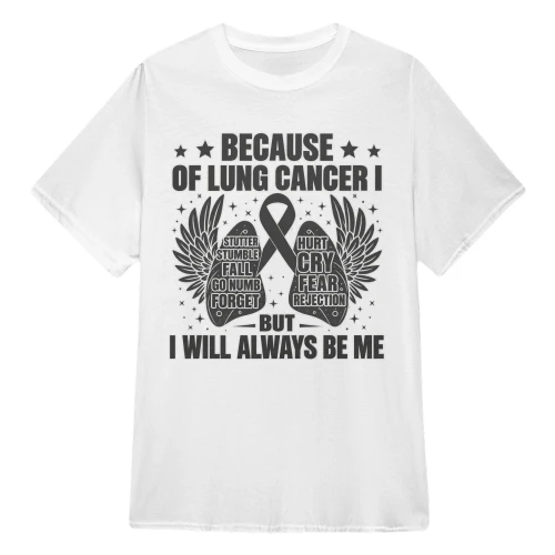 Because of Lung Cancer I Will Always Be Me Awareness 1