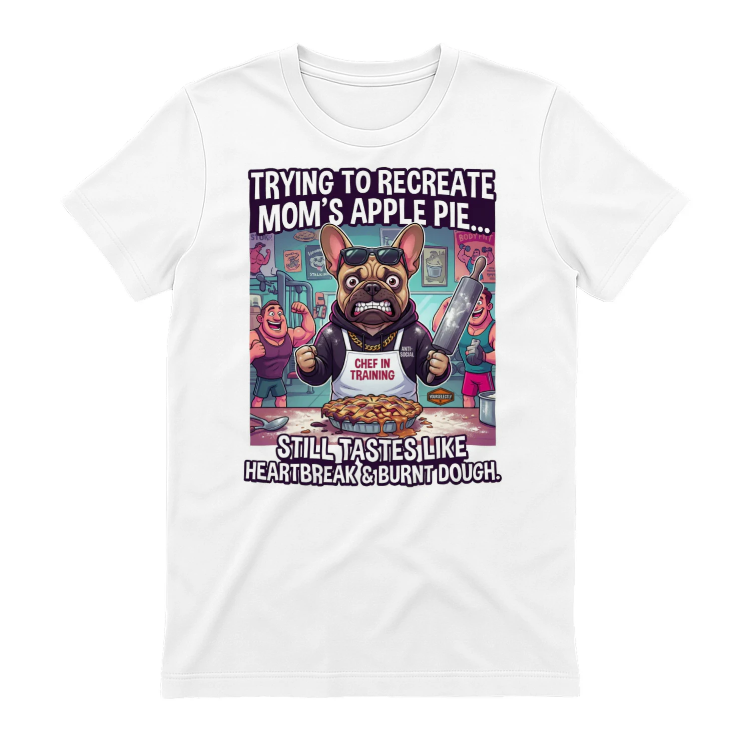 T-shirt - Trying to Recreate Mom's Apple Pie Still Tastes Like Heartbreak