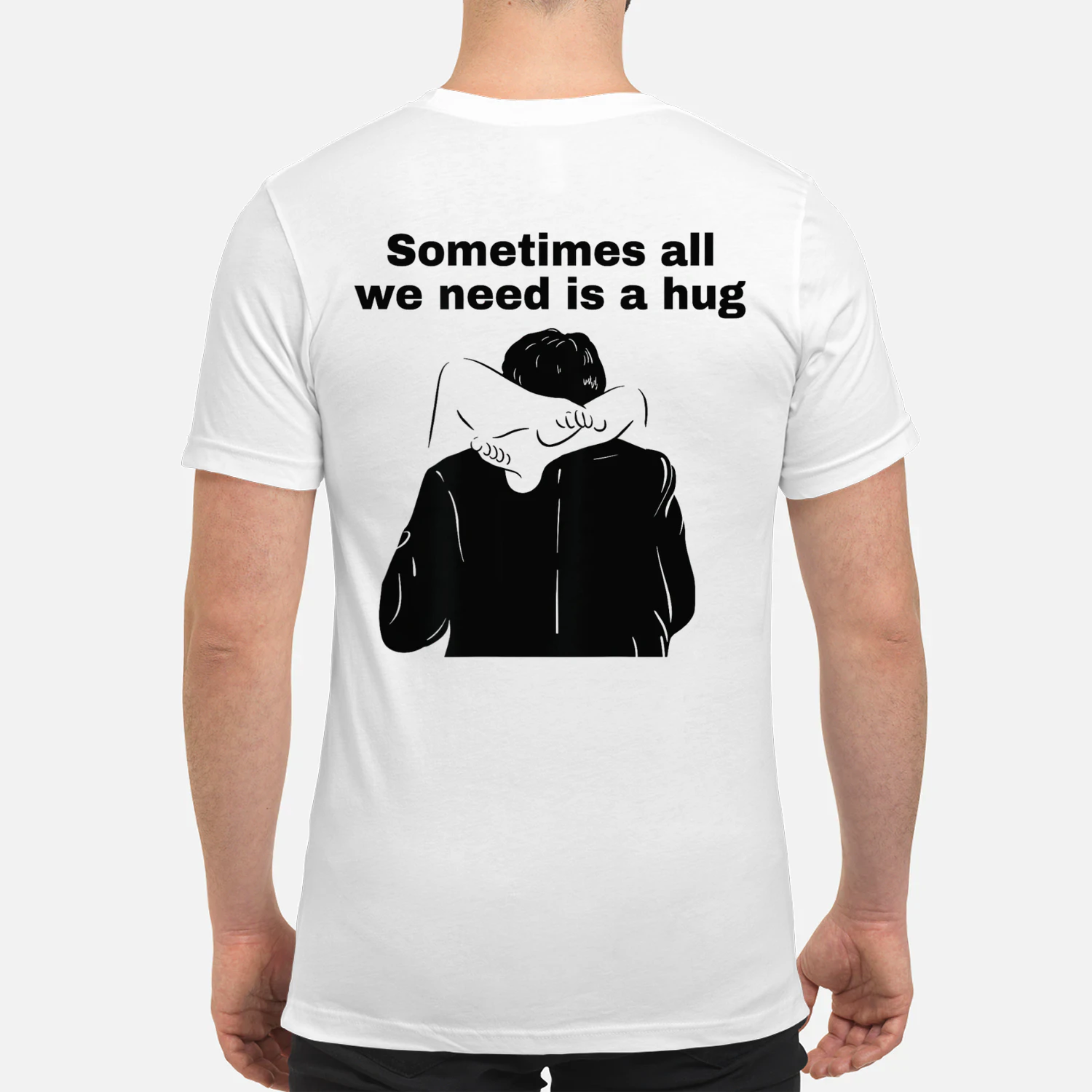 SOMETIMES ALL WE NEED IS A HUG