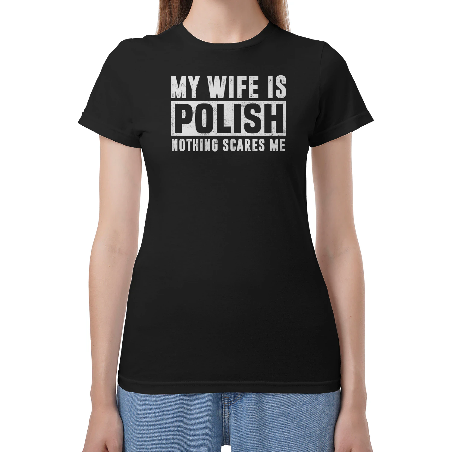 My Wife is Polish Nothing Scares Me 