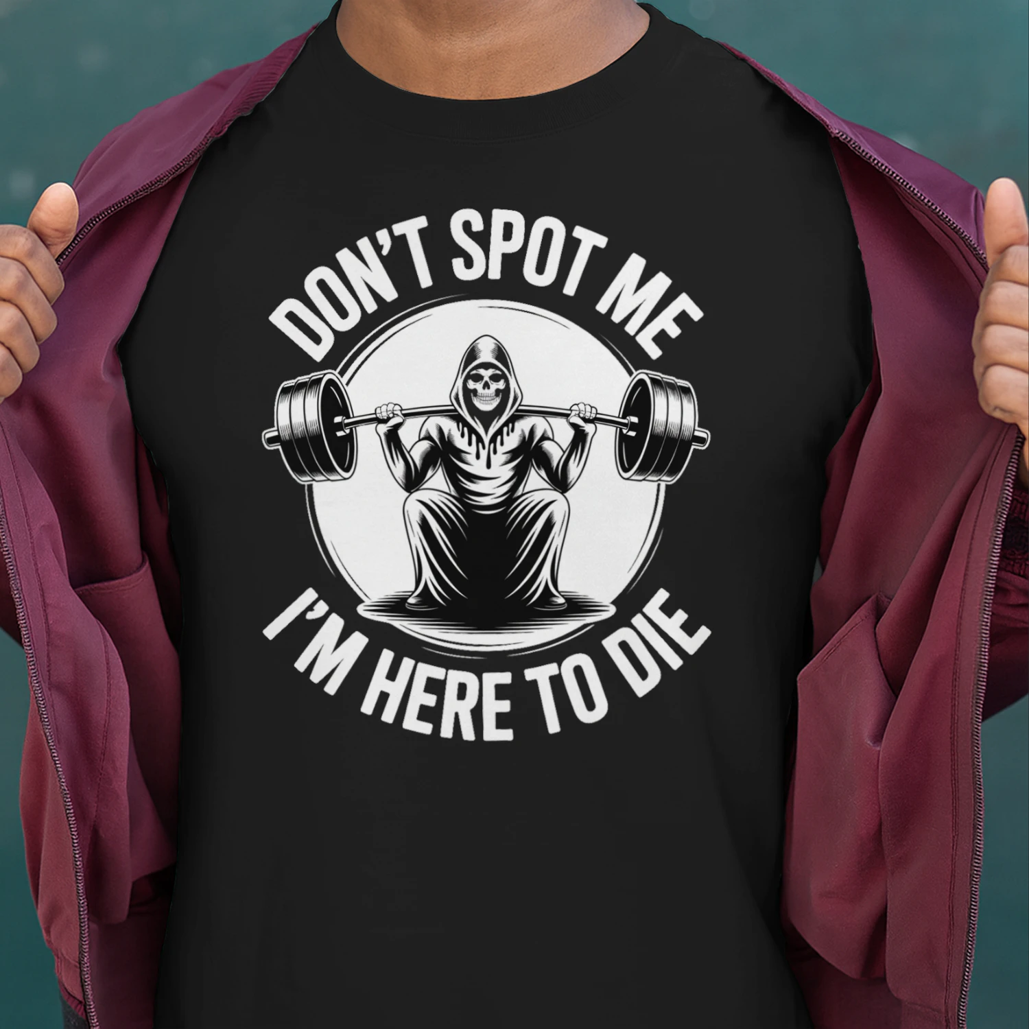 dont spot me im here to die weightlifting gym