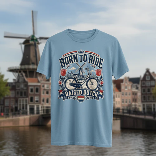 Born To Ride Raised Dutch