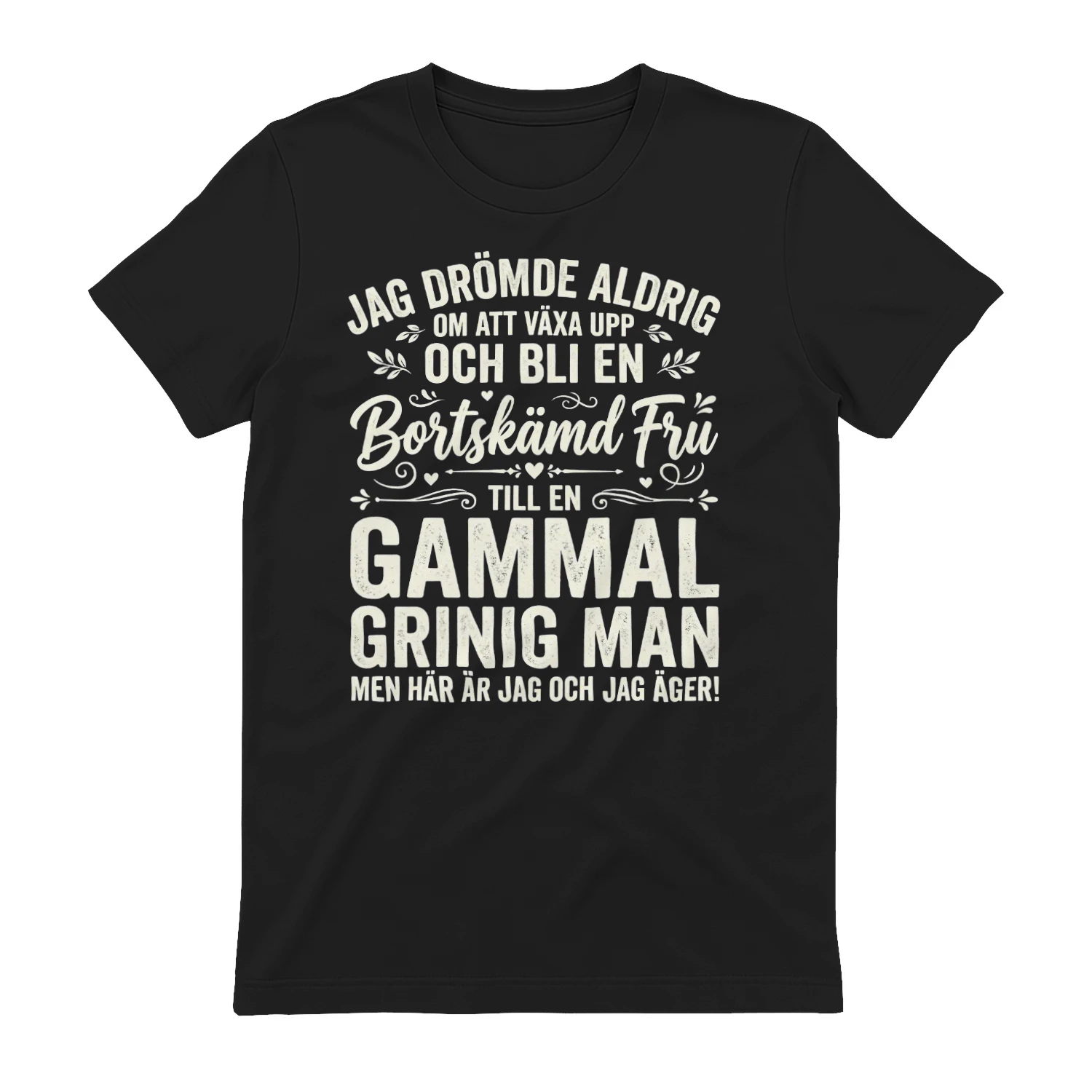 JAG DRÖMDE ALDRIG OM ATT VÄXA UPP OCH BLI EN BORTSKÄMD FRU! - Begränsad Upplaga