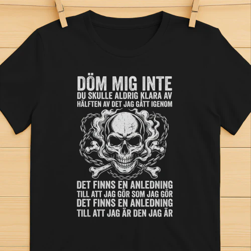 DÖM MIG INTE DU SKULLE ALDRIG KLARA AV HÄLFTEN AV DET JAG GÅTT IGENOM- Begränsad Upplaga