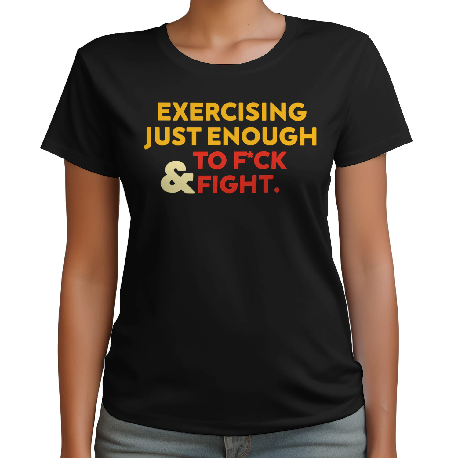 Exercising Just-Enough to FCK & Fight Funny T-Shirt