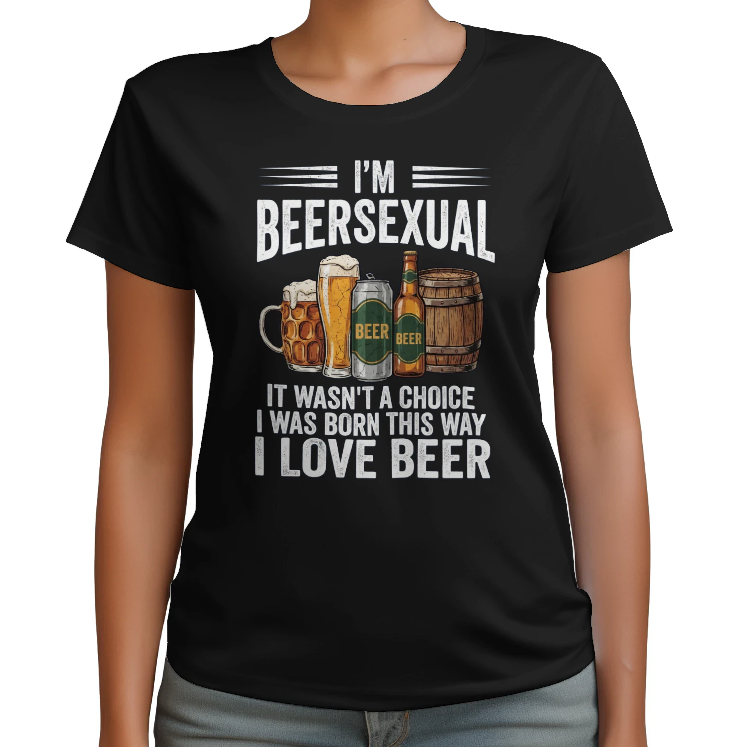 I'm Beersexual T-Shirt | It Wasn't a Choice I Was Born This Way I Love Beer