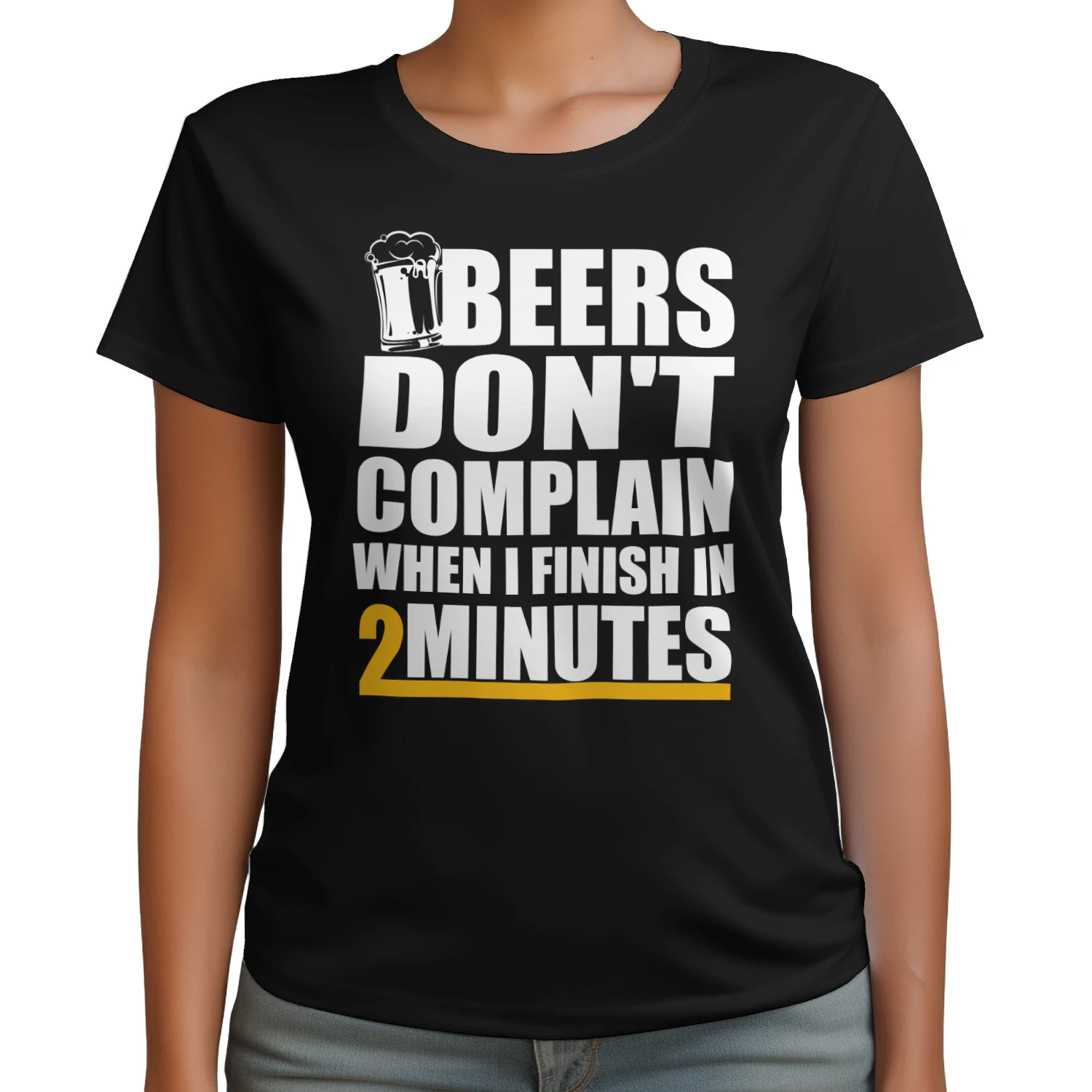 Beers Don't Complain When I Finish In 2 Minutes T-Shirt