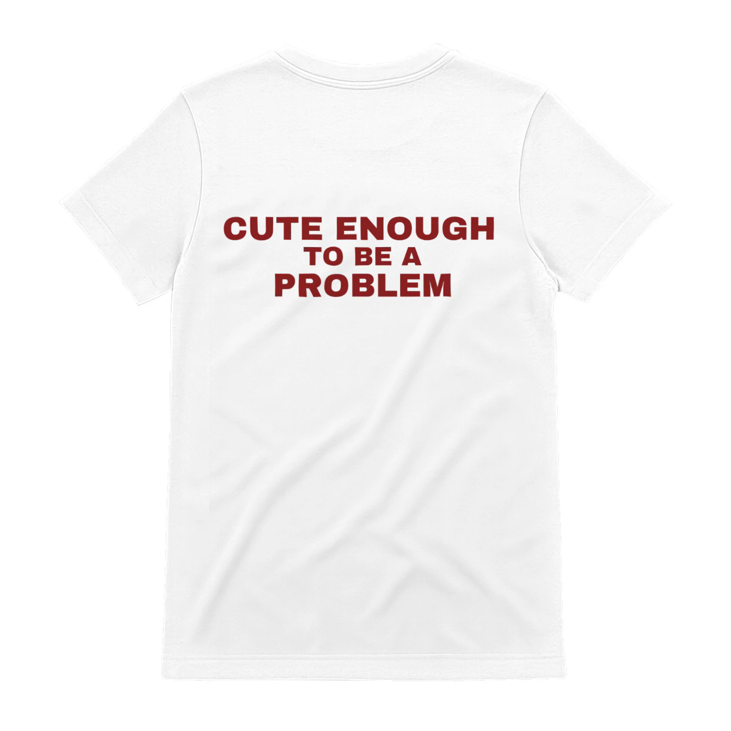 Cute enough to be a problem T-shirt