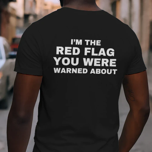 I’m the red flag you were warned about