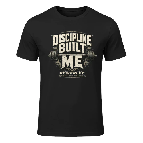 Discipline Built Me POWERLFT