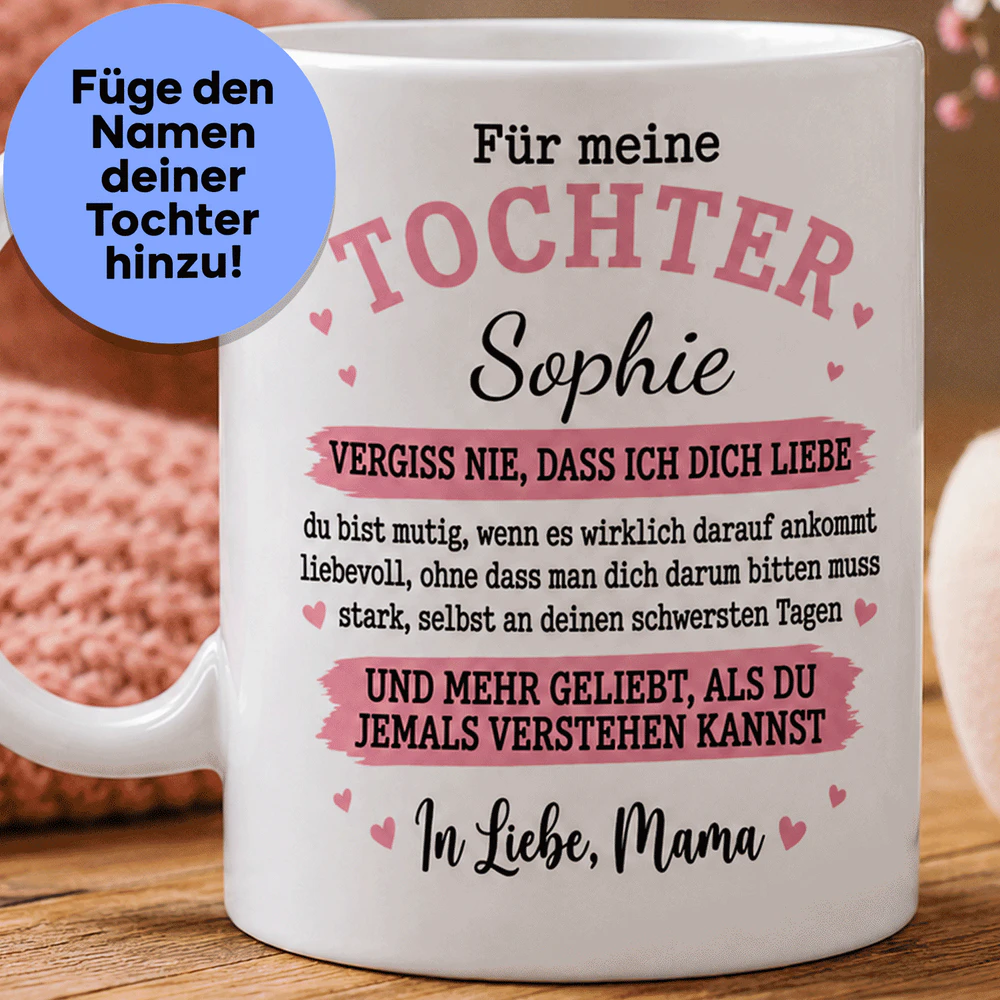 Vergiss nie, dass ich dich liebe – Füge den Namen deiner Tochter hinzu