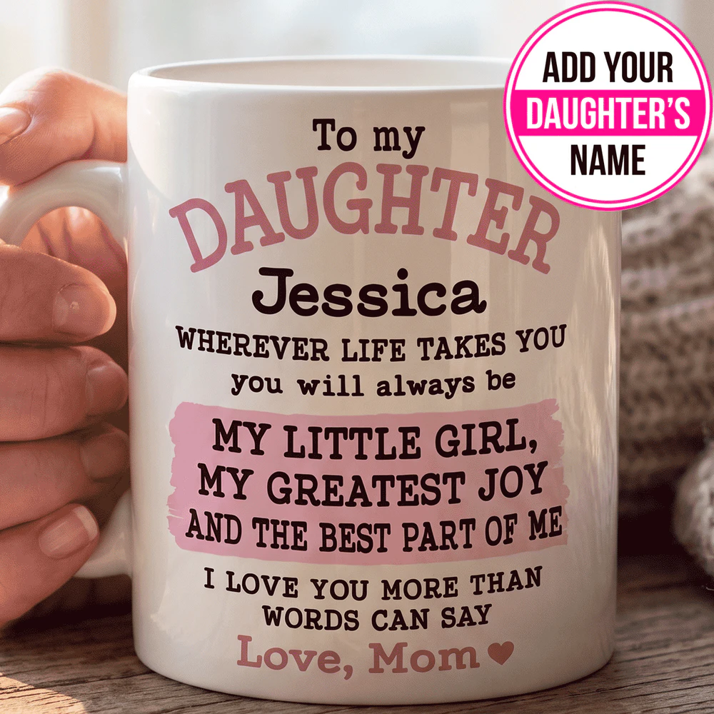 To My Daughter Mug from Mom ♥