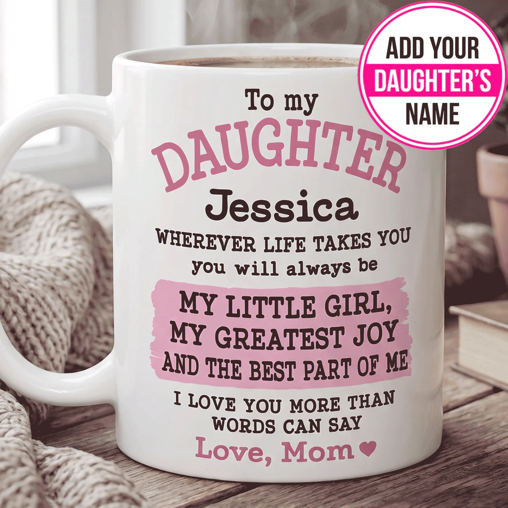 To My Daughter Mug from Mom ♥