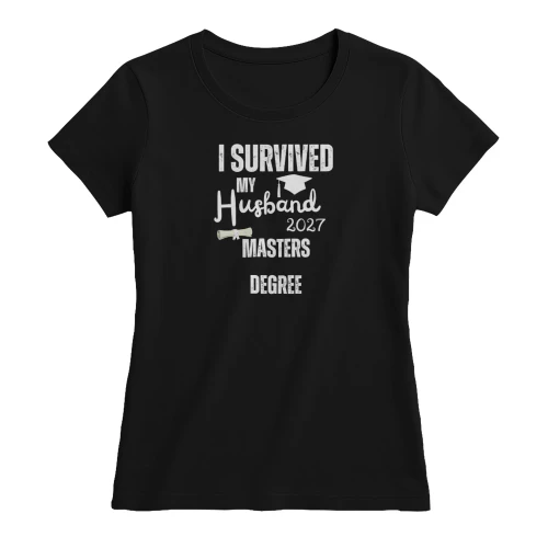 I Survived My Husband’s Masters Degree Shirt