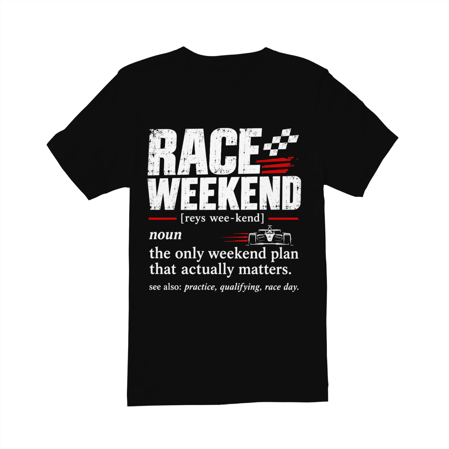 Race Weekend Shirt Motorsport Racing Fan T-Shirt, Practice Qualifying Race Day Tee