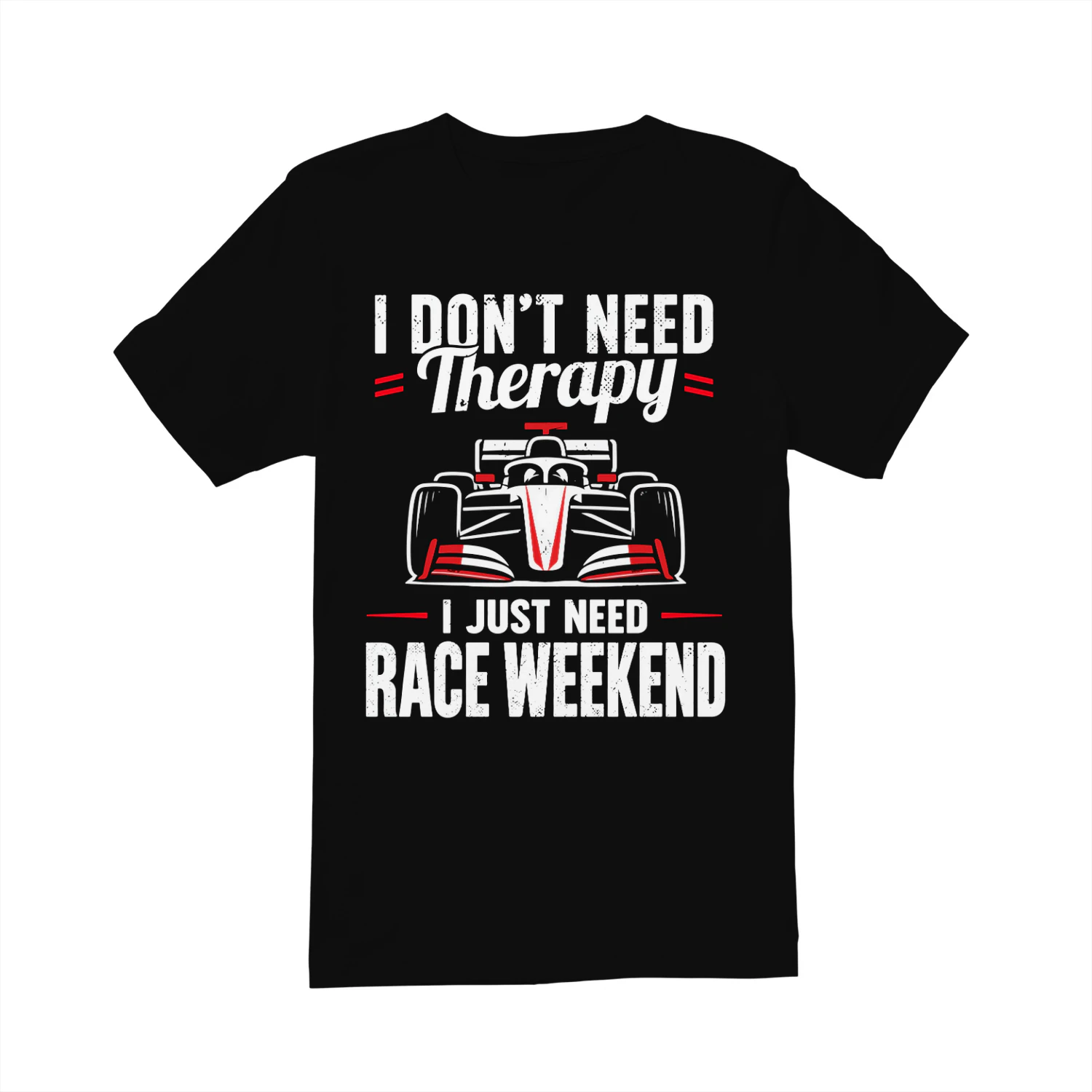 I Don’t Need Therapy I Need Race Weekend Shirt Motorsport Racing Fan T-Shirt, Race Day Tee, Racing Lover Gift