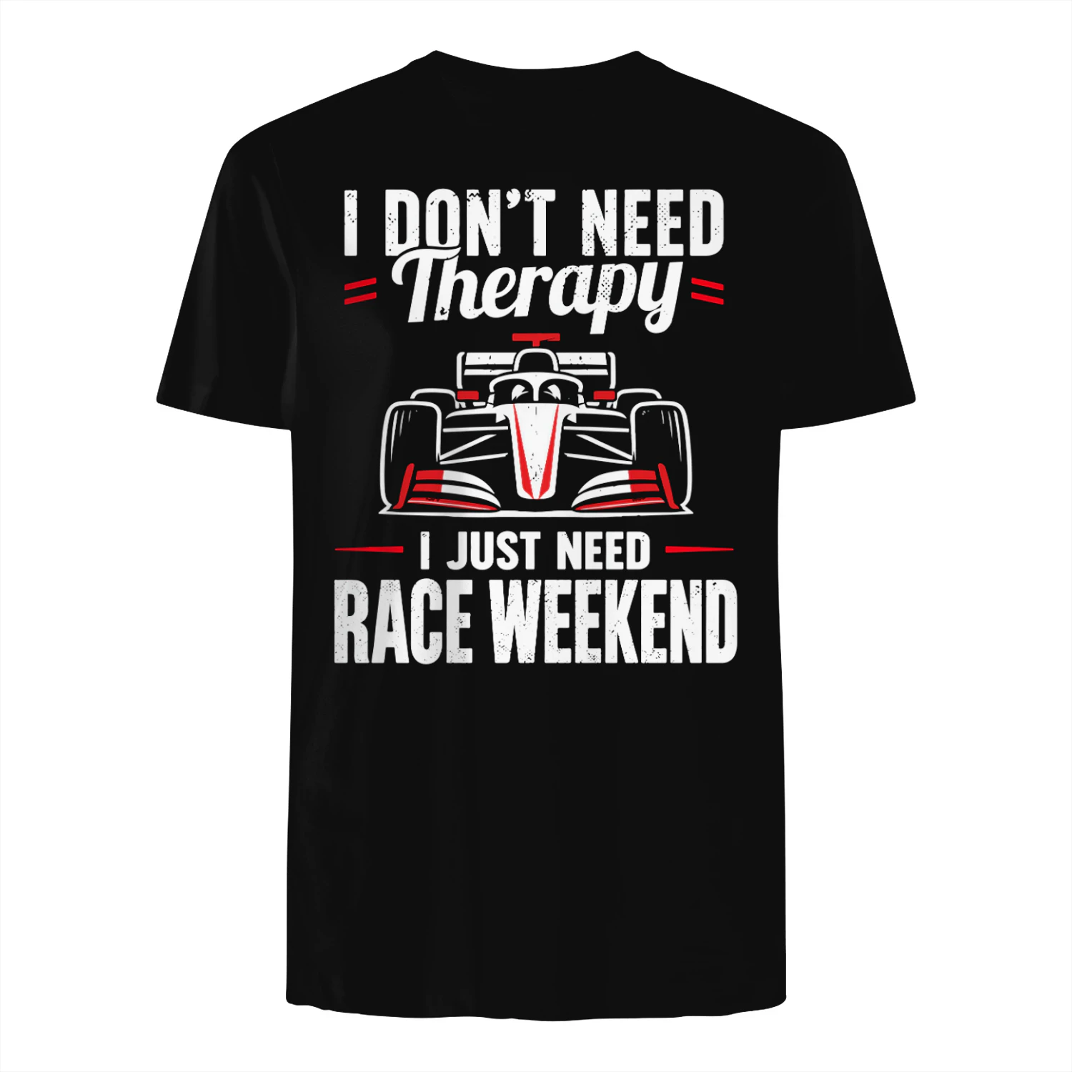 I Don’t Need Therapy I Need Race Weekend Shirt Motorsport Racing Fan T-Shirt, Race Day Tee, Racing Lover Gift