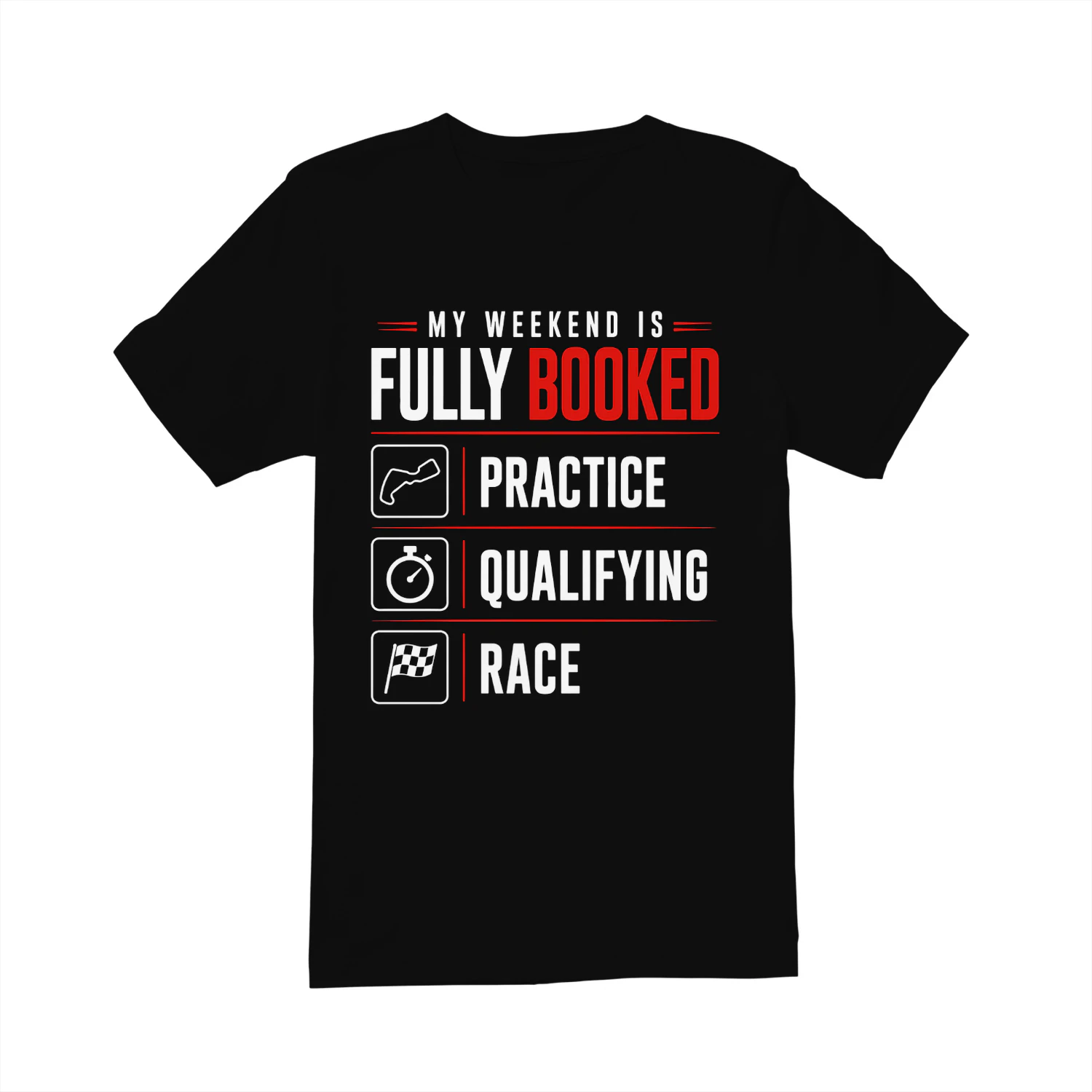 My Weekend Is Fully Booked Practice Qualifying Race Shirt – Racing Fan T-Shirt Motorsport Weekend Tee Race Day Gift Tee