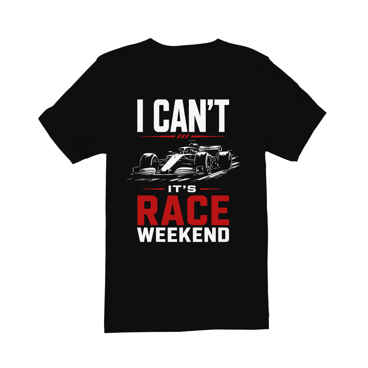 Funny F1 Race Weekend T-Shirt – "I Can't It's Race Weekend" Formula 1 Fan Shirt