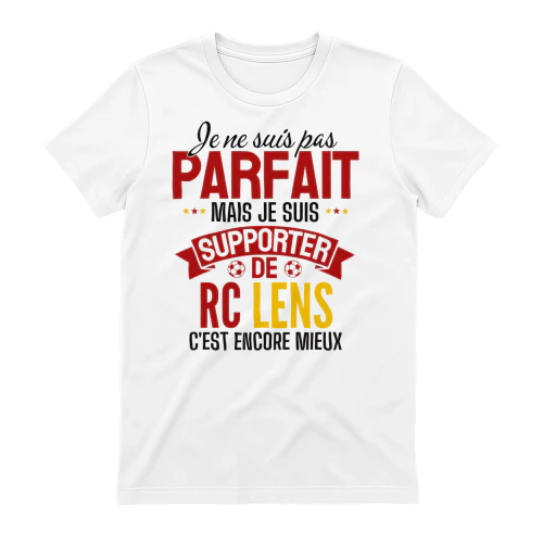 je ne suis pas parfait mais je suis supporter de RC LENS c'est encore mieux