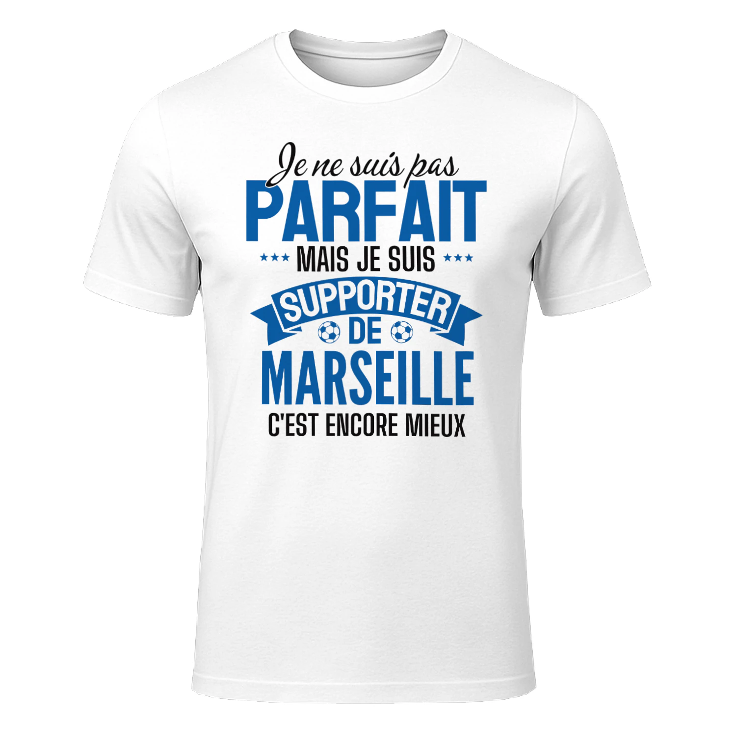 je ne suis pas parfait mais je suis supporter de marseille c'est encore mieux
