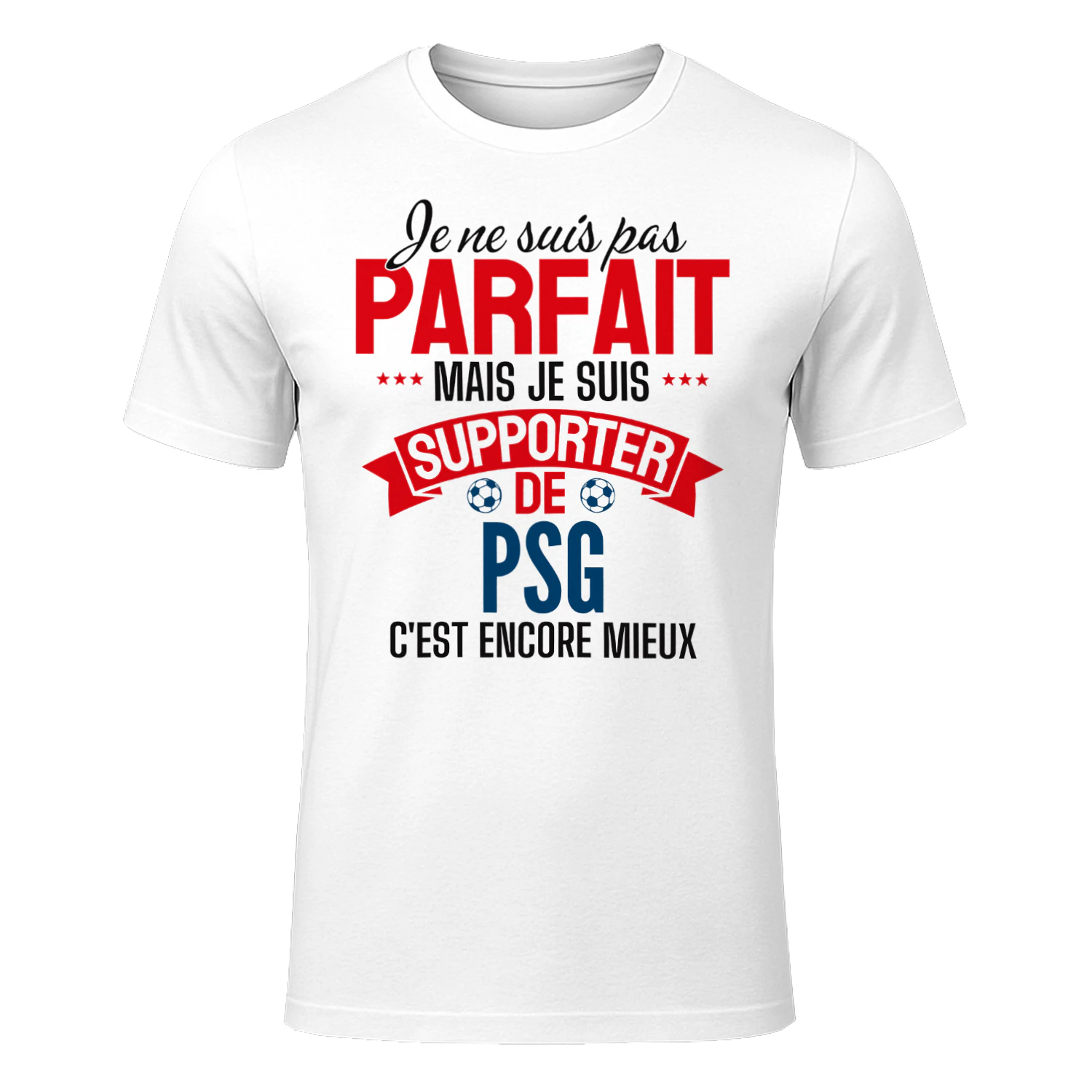 je ne suis pas parfait mais je suis supporter de psg c'est encore mieux