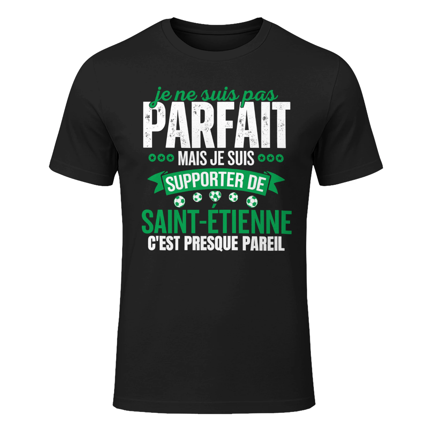 je ne suis pas parfait mais je suis supporter de saint etienne c'est presque pareil